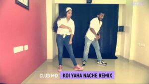 Koi Yahan Aha Nache Nache Remix