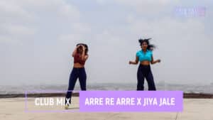 CLUB MIX | ARRE RE ARRE X JIYA JALE