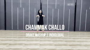 CHAMMAK CHALLO (DRAKE MASHUP)