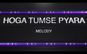 Hoga Tumse Pyara | Melody | Rohit